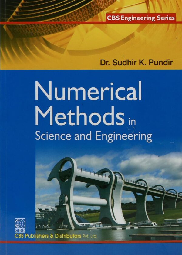 Numerical Methods in Science and Engineering (PB 2017) [Paperback] Pundir S. K.