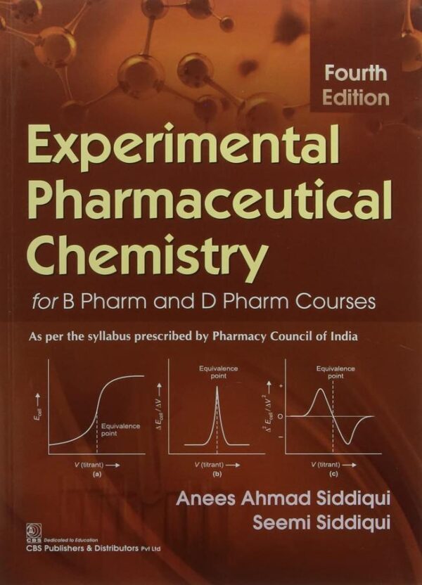 EXPERIMENTAL PHARMACEUTICAL CHEMISTRY FOR B PHARM AND D PHARM COURSES 4ED (PB 2021) [Paperback] SIDDIQUI A.A