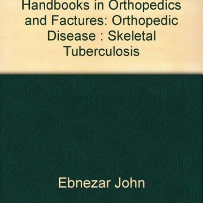SKELETAL TUBERCULOSIS (HANDBOOKS IN ORTHOPEDICS AND FRACTURES SERIES