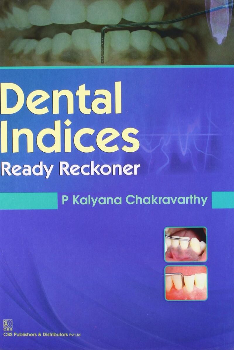 Dental Indices Ready Reckoner (2014) [Hardcover] CHAKRAVARTHY P.K