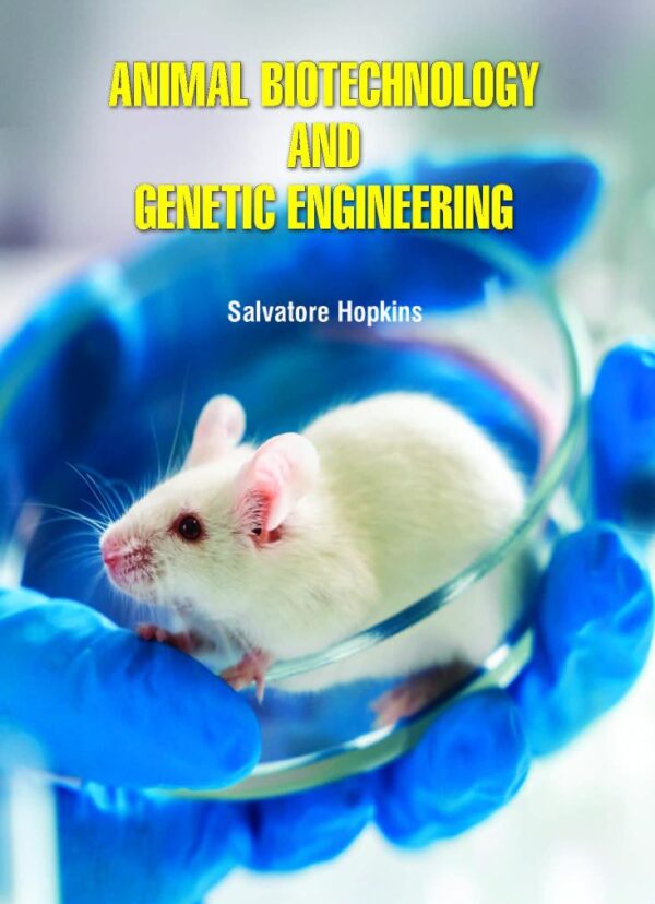 ANIMAL BIOTECHNOLOGY AND GENETIC ENGINEERING (HB 2022)