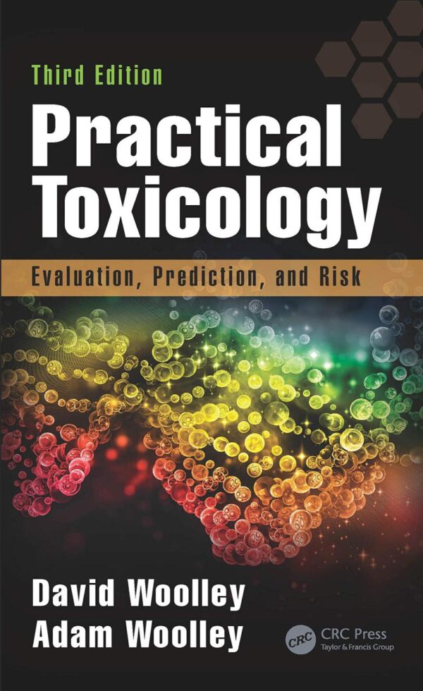 PRACTICAL TOXICOLOGY EVALUATION PREDICTION AND RISK 3ED (HB 2017)