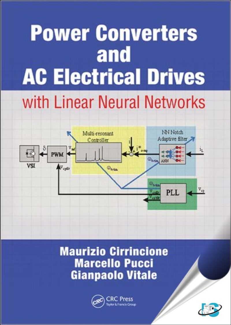POWER CONVERTERS AND AC ELECTRICAL DRIVES WITH LINEAR NEURAL NETWORKS (HB 2013)