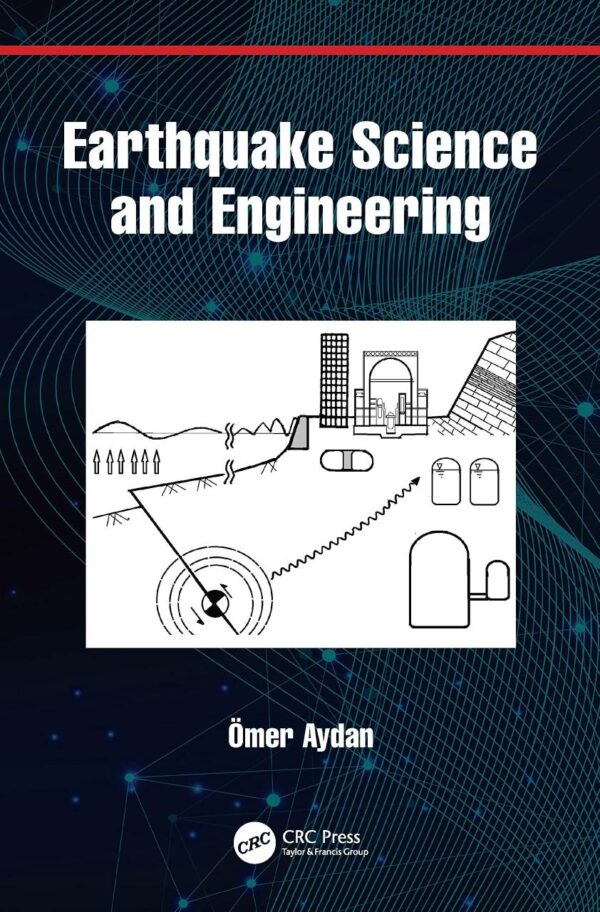 EARTHQUAKE SCIENCE AND ENGINEERING (ISRM Book Series)