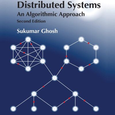 Distributed Systems An Algorithmic Approach 2Ed (Pb 2020)