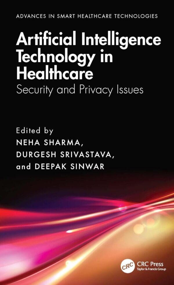 ARTIFICIAL INTELLIGENCE TECHNOLOGY IN HEALTHCARE SECURITY AND PRIVACY ISSUES (HB 2025)