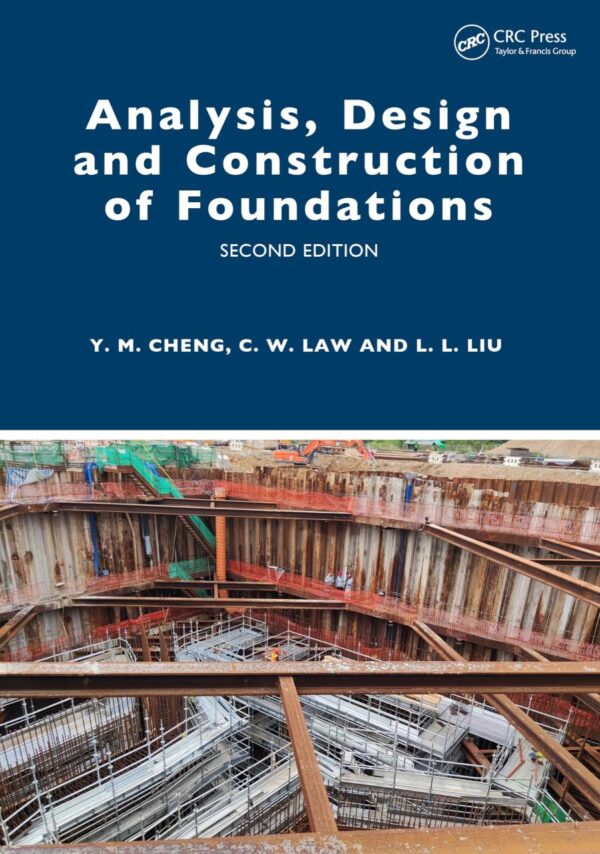 ANALYSIS DESIGN AND CONSTRUCTION OF FOUNDATIONS 2ED (HB 2024)
