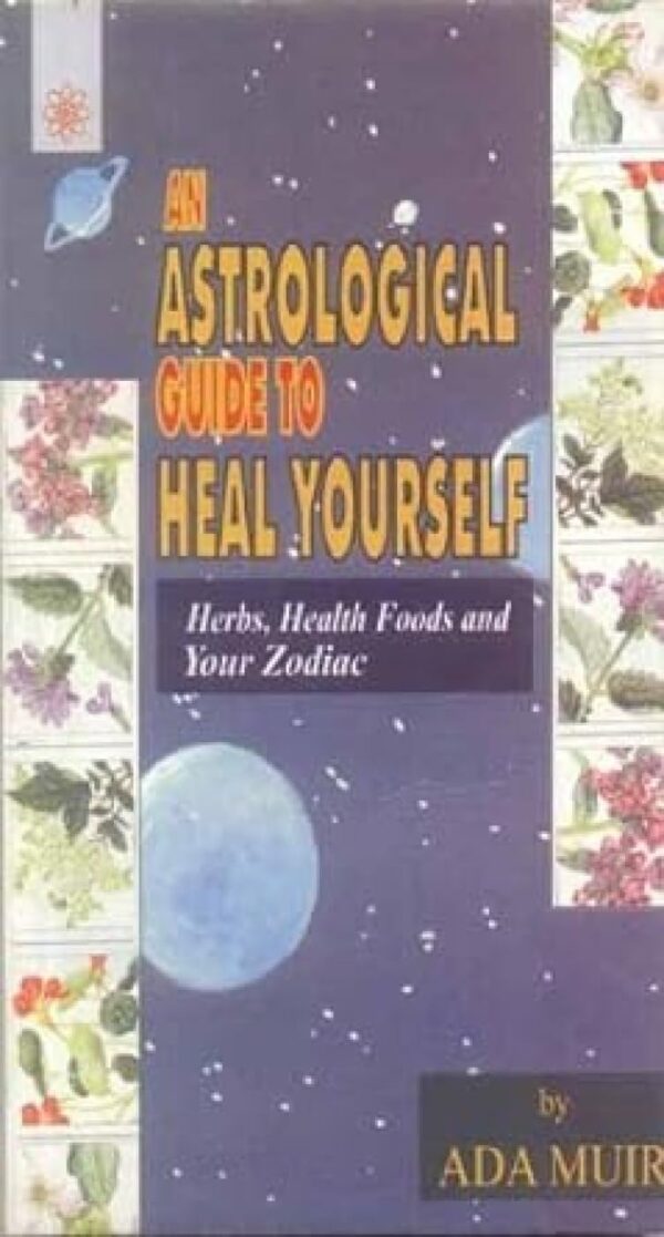 An Astrological Guide to Heal Yourself: Herbs