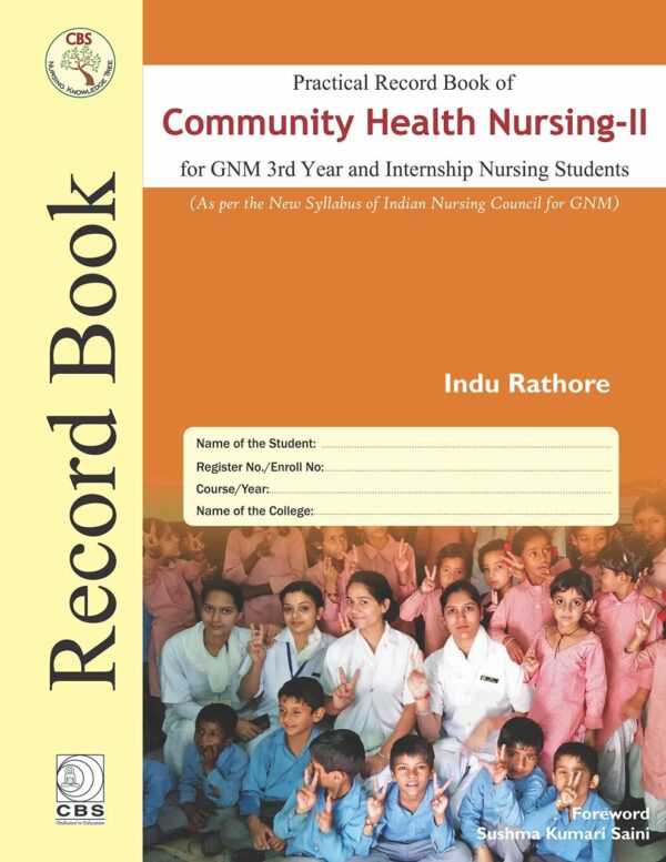 PRACTICAL RECORD BOOK OF COMMUNITY HEALTH NURSING II FOR GNM 3RD YEAR AND INTERNSHIP NURSING STUDENTS (HB 2018) [Hardcover] RATHORE I