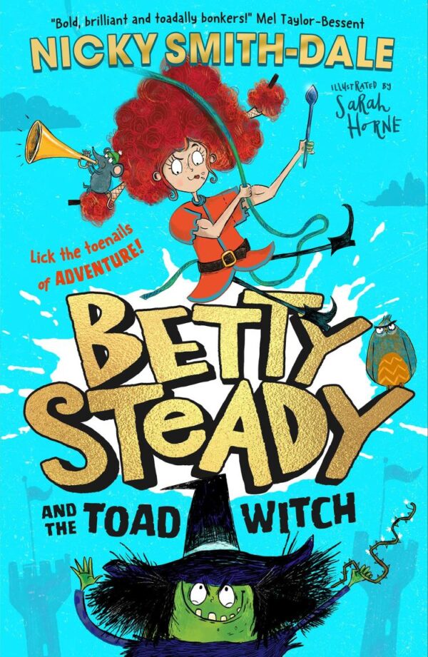 Betty Steady and the Toad Witch: The funny illustrated young fiction magical debut adventure new for 2024 - perfect for readers aged 7+: Book 1
