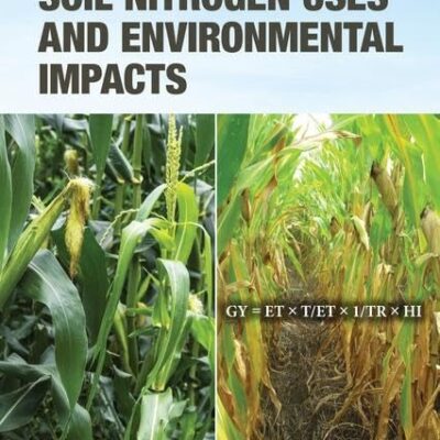 Soil Nitrogen Uses and Environmental Impacts (Advances in Soil Science) [Hardcover] Lal