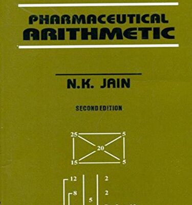 Pharmaceutical Arithematic 2Ed (PB 2019) [Paperback] Jain N. K