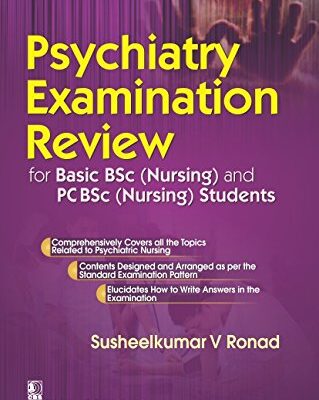 PSYCHIATRY EXAMINATION REVIEW FOR BASIC BSC (NURSING) AND PC BSC(NURSING)STUDENTS (PB 2016) [Paperback] RONAD SV