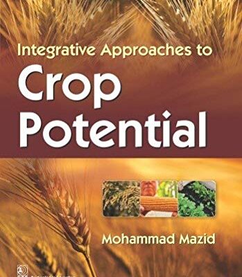 INTEGRATIVE APPROACHES TO CROP POTENTIAL (PB 2018) [Paperback] MAZID M