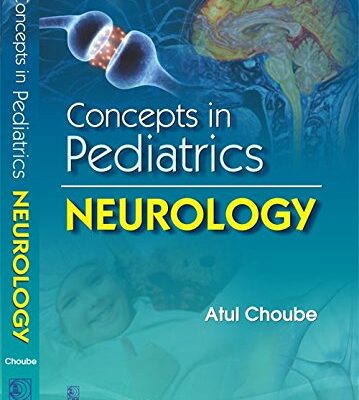 CONCEPTS IN PEDIATRICS NEUROLOGY (PB 2017) [Paperback] CHOUBE A