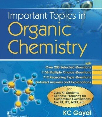 IMPORTANT TOPICS IN ORGANIC CHEMISTRY (PB 2018) [Paperback] GOYAL KC