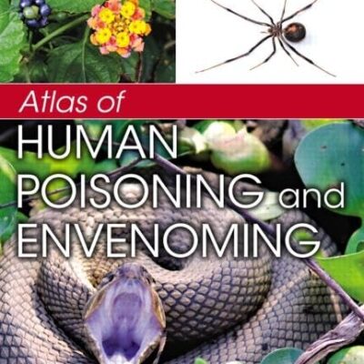 ATLAS OF HUMAN POISONING AND ENVENOMING 2ED (HB 2015)