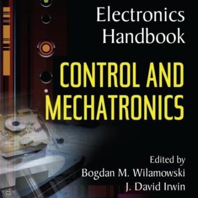 Control and Mechatronics: The Industrial Electronics Handbook