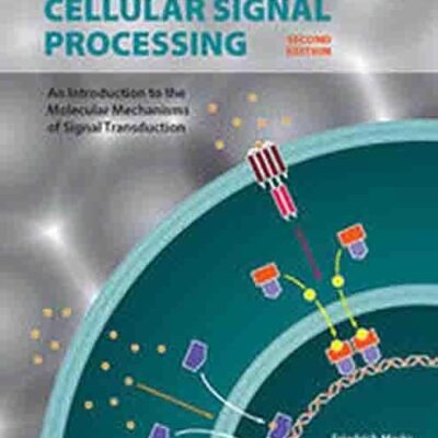 Cellular Signal Processing: An Introduction to the Molecular Mechanisms of Signal Transduction
