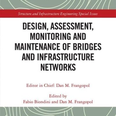 DESIGN ASSESSMENT MONITORING AND MAINTENANCE OF BRIDGES AND INFRASTRUCTURE NETWORKS (HB 2019)