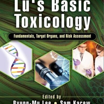 LUS BASIC TOXICOLOGY FUNDAMENTALS TARGET ORGNS AND RISK ASSESSMENT 7ED (PB 2018 )
