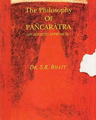 The Philosophy of Pancaratra: An Advaitic Approach