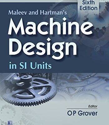 MALEEV AND HARTMAN'S MACHINE DESIGN IN SI UNITS