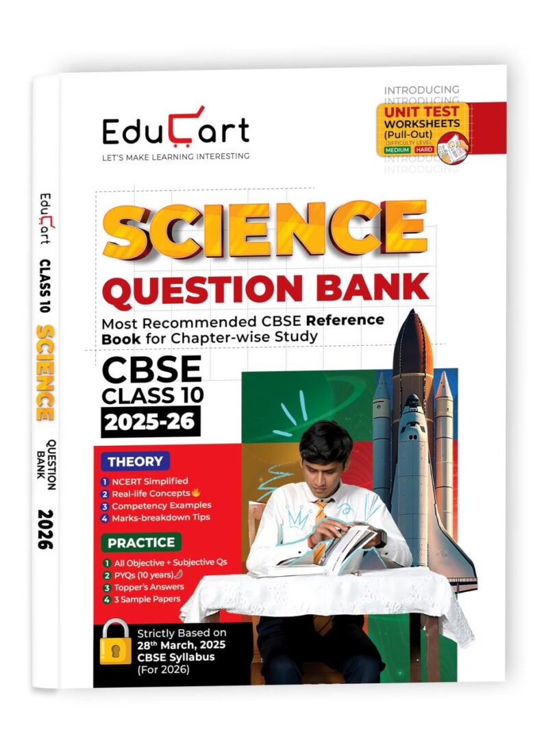 Educart CBSE Question Bank Class 10 Science 2025-26 on new Syllabus 2026 (Introducing Unit Test Worksheets)