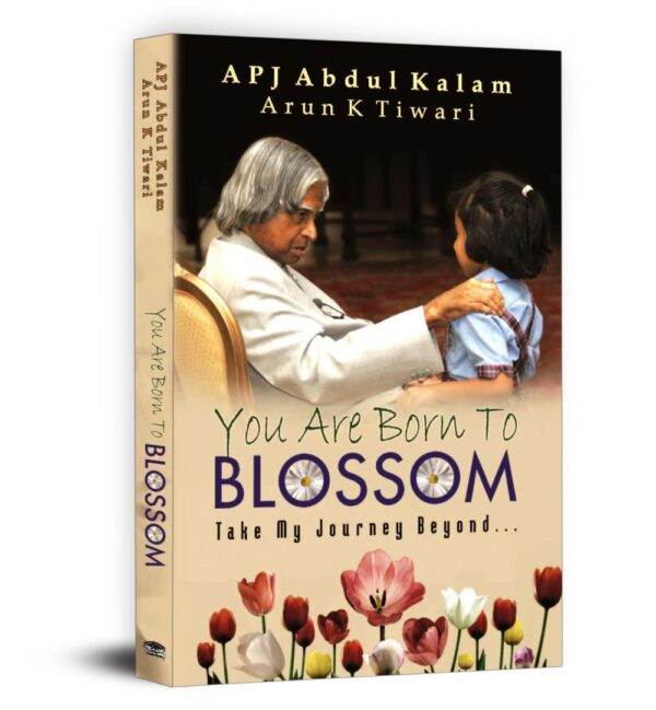 You Are Born To Blossom | Inspiration and Guidance from Dr. APJ Abdul Kalam | Teachings on Education