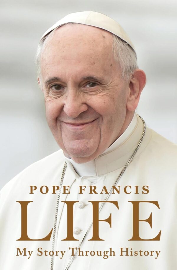 Life - My Story Through History (Pope Francis)