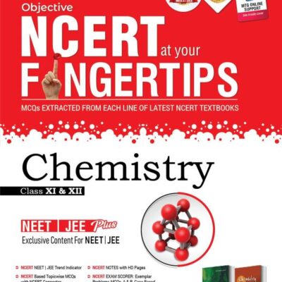 MTG Objective NCERT at your FINGERTIPS Chemistry - NCERT NEET/JEE Trend Indicator Notes with HD Pages Exam Archive & MCQs | NEET-JEE Books (Based on NCERT Latest Pattern For 2025 Exam) [Paperback] MTG Editorial Board