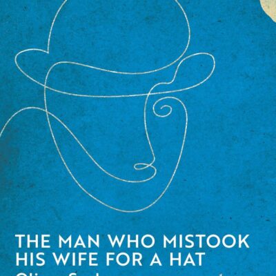 The Man Who Mistook His Wife for a Hat