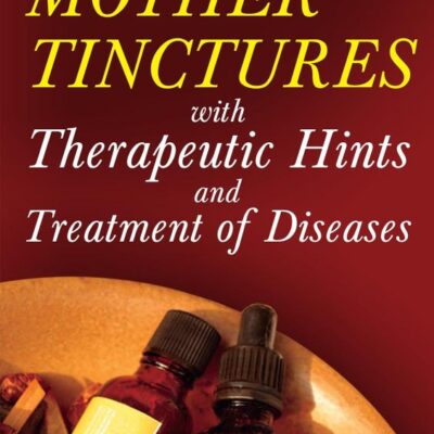Miracle of Mother Tincher - Materia Medica with Therapeutic Hints & Treatment of Diseases