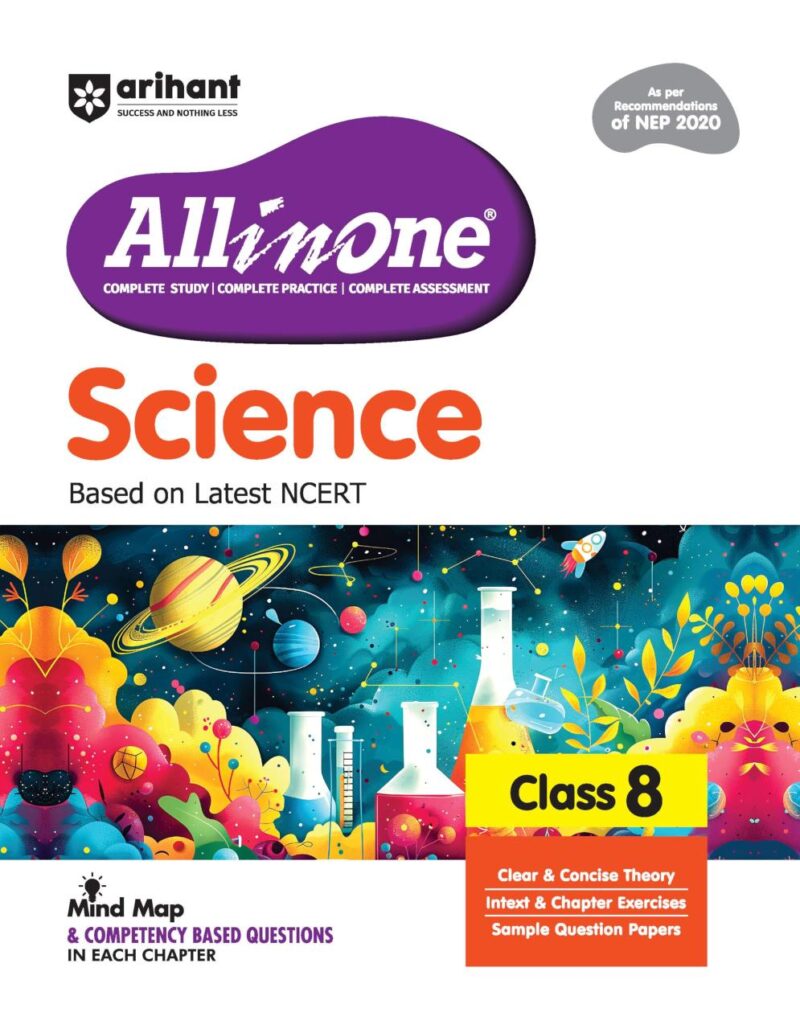 Arihant All in One Science Class 8 for CBSE Exam 2025-26 | As per Recommendations of NEP 2020 | Based on the latest NCERT | Mind Map in Each Chapter and Competency-Based Questions | Complete Study