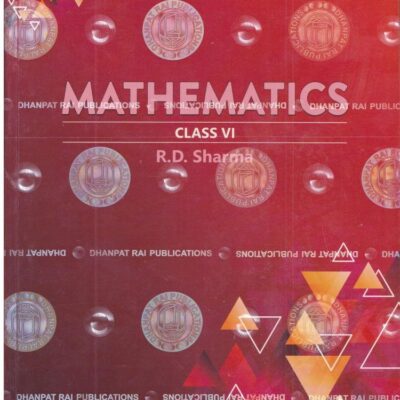 R D Sharma Mathematics Class 6 CBSE - by R.D. Sharma - 2025-26