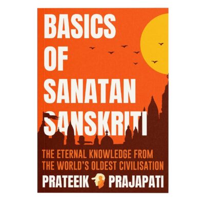 B.O.S.S (English Version) Basics of Sanatan Sanskriti : The Eternal Knowledge from The World's Oldest Civilisation