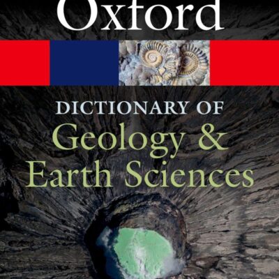Oxford Dictionary of Geology & Earth Sciences 5th Edition | (Oxford Quick Reference)