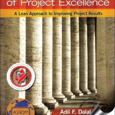 The 12 Pillars of Project Excellence : A Lean Approach to Improving Project Results