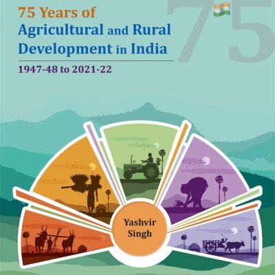 75 Years of Agricultural and Rural Development in India: 1947-48 to 2021-22