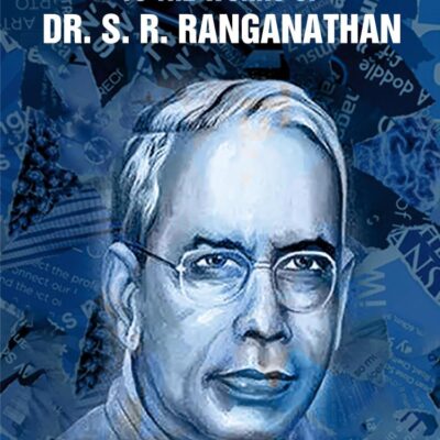 A Brief Introduction to the Works of Dr. S.R. Ranganathan