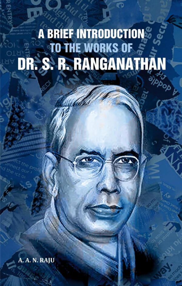 A Brief Introduction to the Works of Dr. S.R. Ranganathan