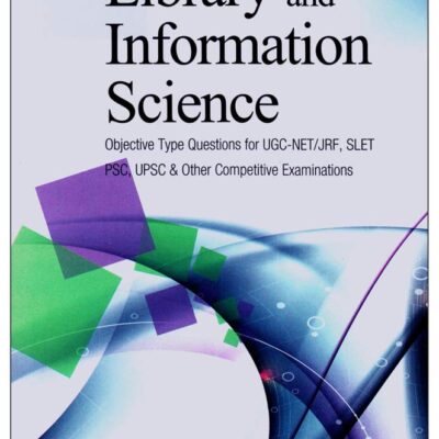 A Comprehensive Course in Library and Information Science: Objective Type Questions for UGC-NET/JRF