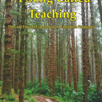 A SONG CALLED TEACHING: Ebbs and Flows of Experiential and Empathetic Pedagogies