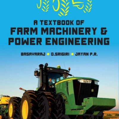 A Textbook of Farm Machinery & Power Engineering