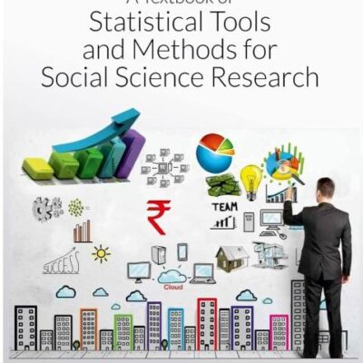 A TEXTBOOK OF STATISTICAL TOOLS AND METHODS FOR SOCIAL SCIENCE RESEARCH