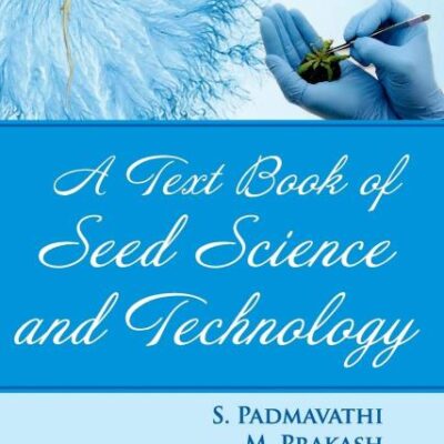 A Textbook of Seed Science and Technology