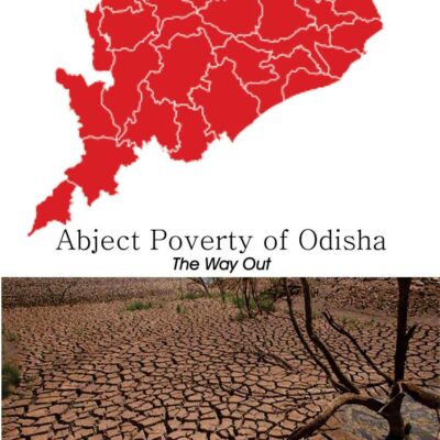 Abject Poverty of Odisha: The Way Out