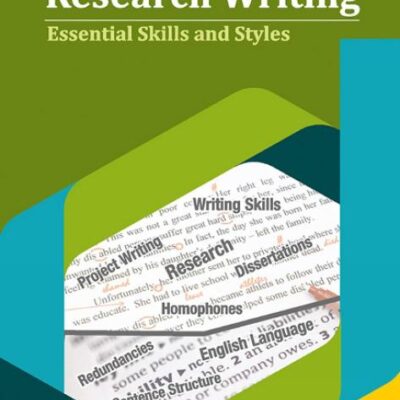 Academic and Research Writing: Essential Skills and Styles