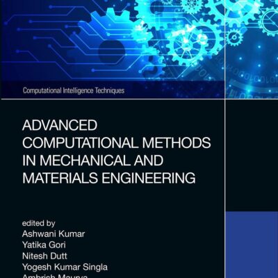 Advanced Computational Methods in Mechanical and Materials Engineering