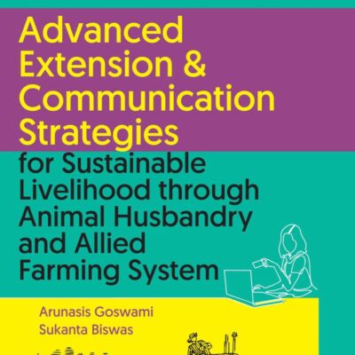 Advanced Extension & Communication Strategies for Sustainable Livelihood Through Animal Husbandry and Allied Farming System